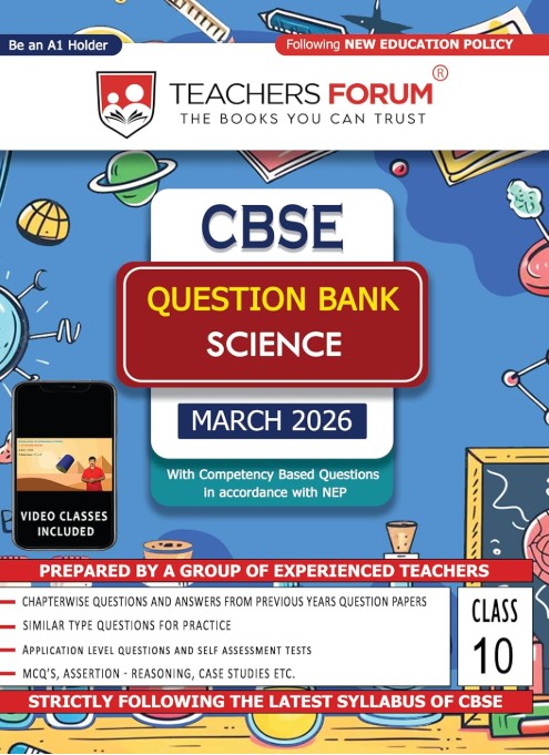 Teachers Forum CBSE Question Bank Class 10 Science (For 2026 Board Exam)